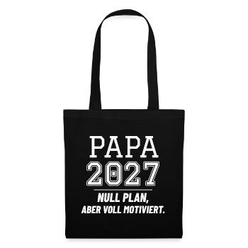 Papa 2027 - Null Plan aber voll motiviert - Stoffbeutel - Schwarz - Vorne