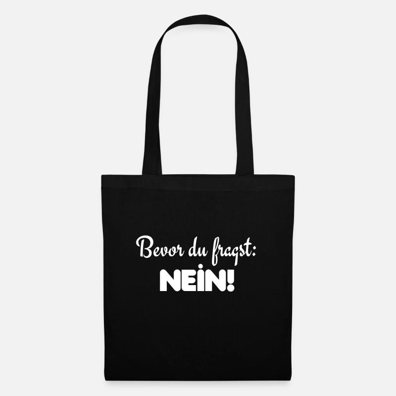 Bevor du fragst: Nein - Stoffbeutel - Schwarz