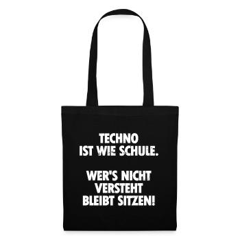 Techno is like school who does not understand it - Tote Bag - black - Front