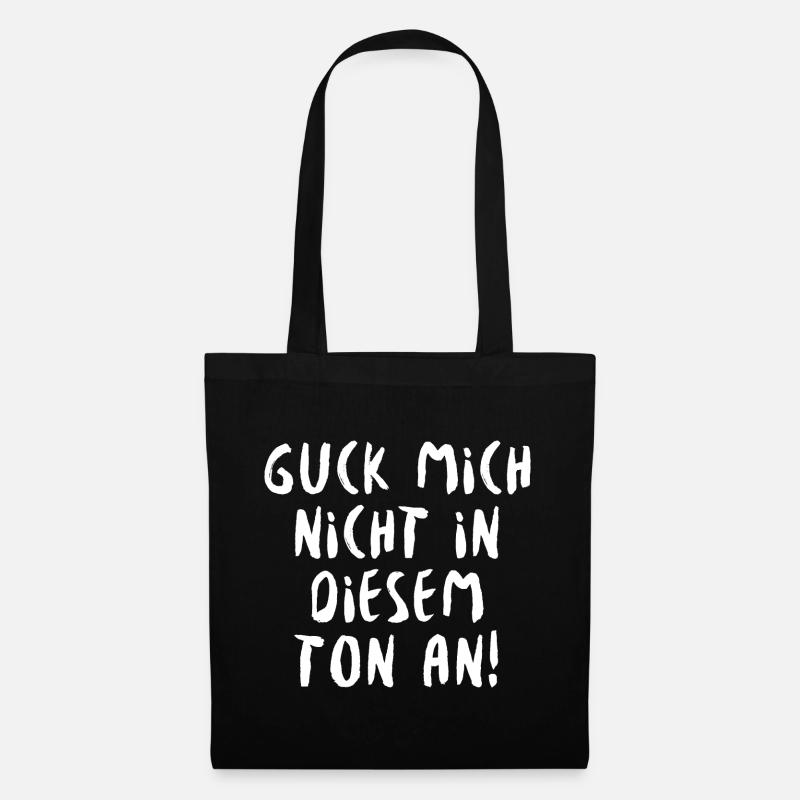 Guck Mich Nicht In Diesem Ton An - Stoffbeutel - Schwarz