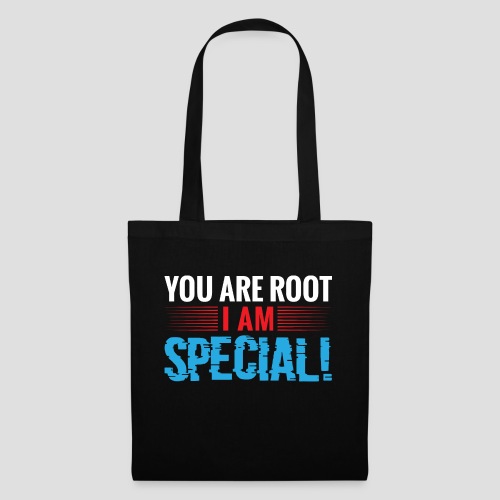 You are ROOT, I am SPECIAL! – IT-Shirt - Stoffbeutel