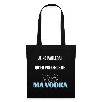je ne parlerai qu'en présence de ma vodka - Sac en tissu - noir - Devant