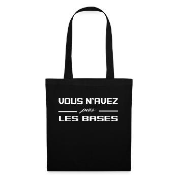 Vous N'Avez Pas Les Bases Expression Humour - Sac en tissu - noir - Devant