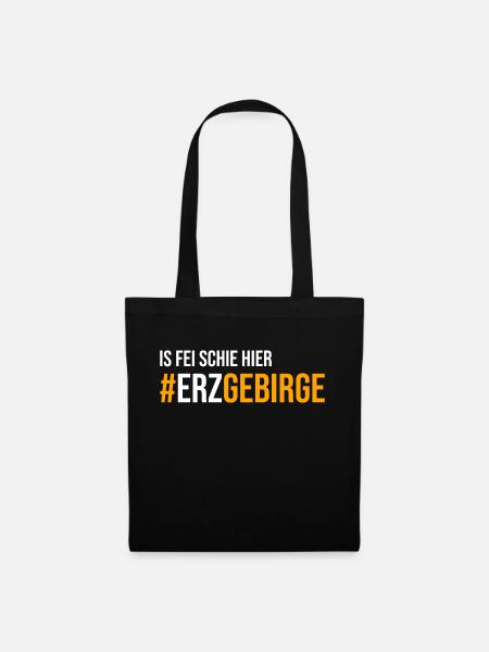 Is fei schie hier Erzgebirge - Stoffbeutel - Schwarz