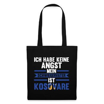 Ich habe keine Angst mein Schwiegervater ist Kosov - Stoffbeutel - Schwarz - Vorne