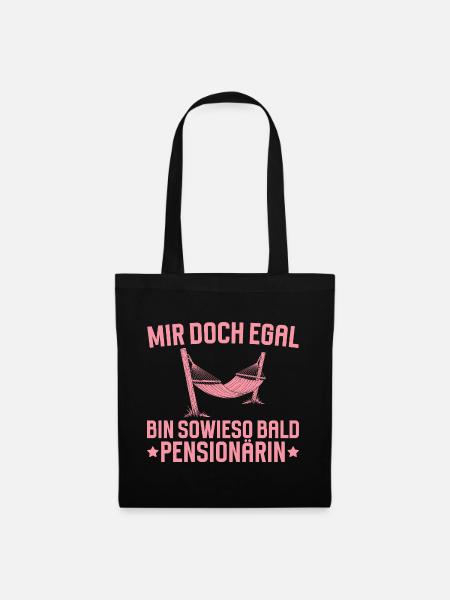 Pension Bin sowieso bald Pensionärin - Stoffbeutel - Schwarz
