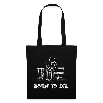 Born to Die – Smartphone Zombie Dark Humor - Tote Bag - black - Front