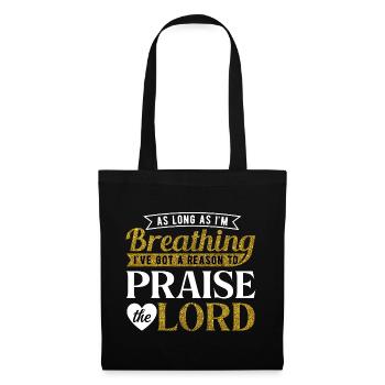As Long As I'm Breathing Praise the Lord Quote Art - Tote Bag - black - Front