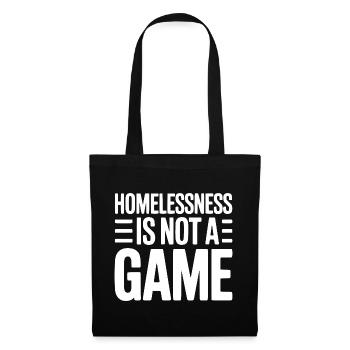 Homelessness is Not a Game - Tote Bag - black - Front