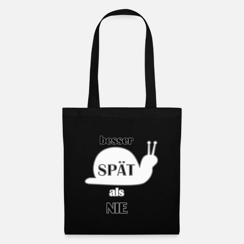 Besser spät als nie. cooler Spruch, Geschenkidee - Stoffbeutel - Schwarz