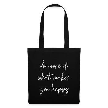 do more of what makes you happy gift idea - Tote Bag - black - Front