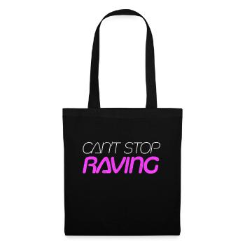 Can't stop Raving Rave Raver Raven Techno Musik - Stoffbeutel - Schwarz - Vorne