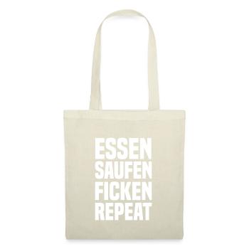 Essen saufen ficken repeat white - Stoffbeutel - Natur - Vorne