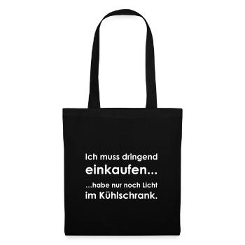 Ich muss dringend einkaufen - Stoffbeutel - Schwarz - Vorne