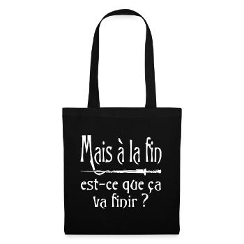 Mais à la fin, est-ce que ça va finir ? citation - Sac en tissu - noir - Devant