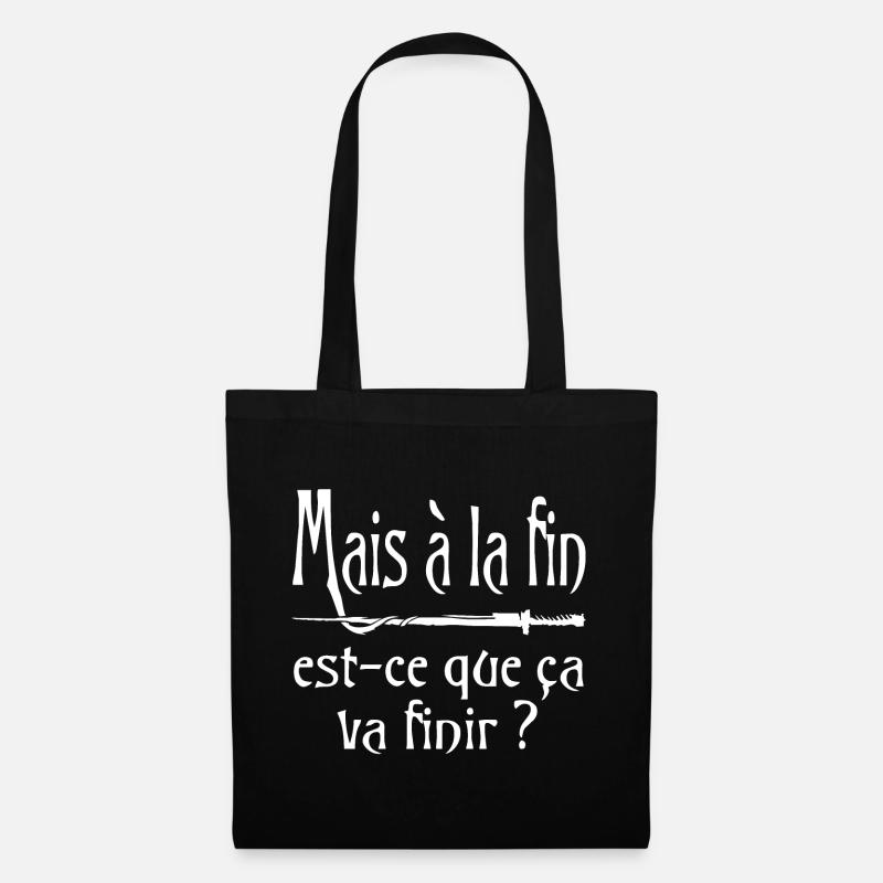 Mais à la fin, est-ce que ça va finir ? citation - Sac en tissu - noir