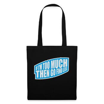 if im too much - Stoffbeutel - Schwarz - Vorne