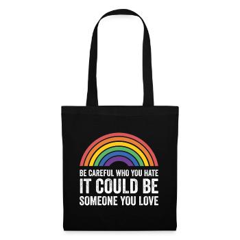 Mois de la fierté LGBT - Faites attention à qui vous détestez, c’est Cou - Sac en tissu - noir - Devant