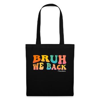 Funny Bruh We Back Teachers Kids Cute Back To - Tote Bag - black - Front