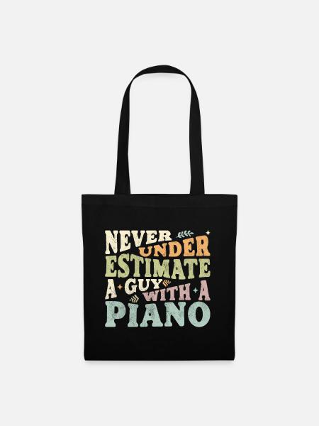 Never underestimate a Guy with a Piano - Stoffbeutel - Schwarz