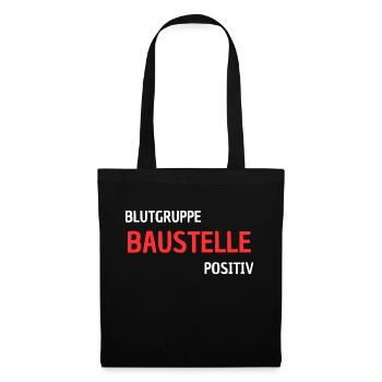 Blutgruppe Baustelle Positiv - Bauarbeiterwitzig - Stoffbeutel - Schwarz - Vorne