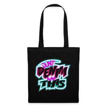 Don't Denim Me This - Tote Bag - black - Front