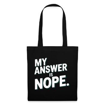 Ma réponse est non, sarcasme drôle, je dis pour - Sac en tissu - noir - Devant