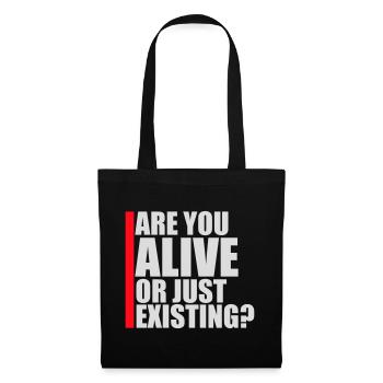 Are You Alive Or Just Existing Thoughtful Saying - Tote Bag - black - Front
