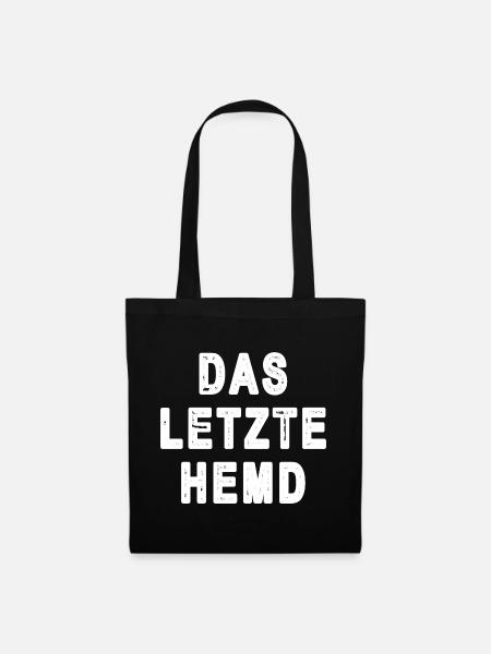 Das letzte Hemd Meinung - Stoffbeutel - Schwarz