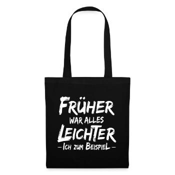 Früher war alles leichter - Lustiger Spruch - Stoffbeutel - Schwarz - Vorne