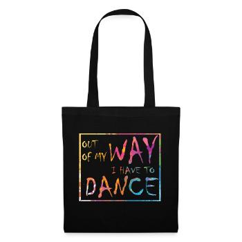 Out of the way I have to dance party dancers - Tote Bag - black - Front