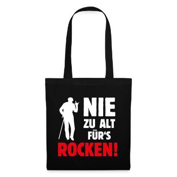 Nie zu alt für's ROCKEN! Alt-Rocker, Rock 'n' Roll - Stoffbeutel - Schwarz - Vorne
