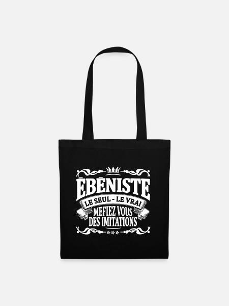 ébéniste le seul le vrai - Sac en tissu - noir