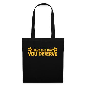 the day you deserve - Stoffbeutel - Schwarz - Vorne
