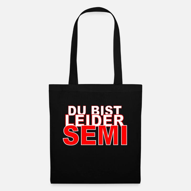 Du bist leider Semi - Stoffbeutel - Schwarz