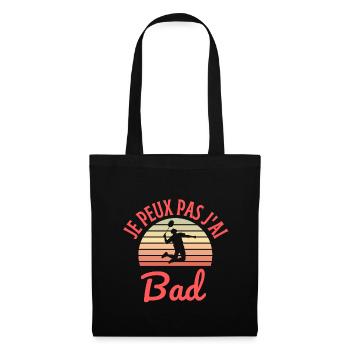 je peux pas j'ai bad - joueur badminton - Sac en tissu - noir - Devant
