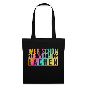 Schöner Spruch: Wer schön sein will, muss lachen! - Stoffbeutel - Schwarz - Vorne