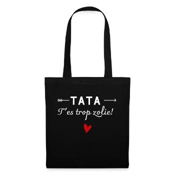 tata t'es trop zolie - humour enfant - Sac en tissu - noir - Devant