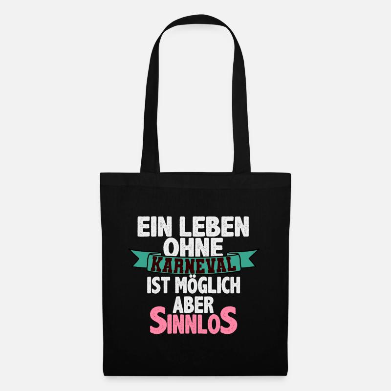 Leben ohne Karneval, sinnlos. Karnevalskostüm - Stoffbeutel - Schwarz