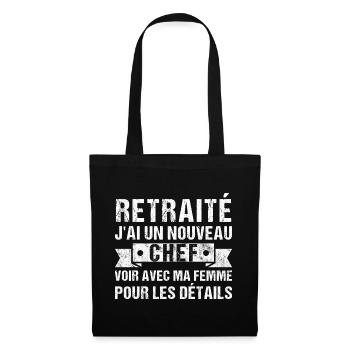 Retraité j' ai un nouveau chef humour retraite - Sac en tissu - noir - Devant