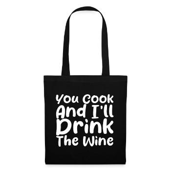 You Cook And I'll Drink The Wine - Tote Bag - black - Front