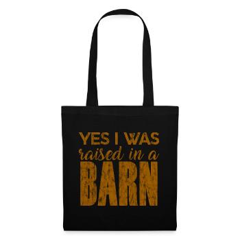 Yes I Was Raised In A Barn 3 - Tote Bag - black - Front