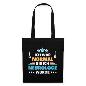 Ich war normal bis ich Neurologe wurde - Stoffbeutel - Schwarz - Vorne