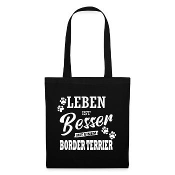 Leben Ist Besser Mit Einem Border Terrier Hund - Stoffbeutel - Schwarz - Vorne