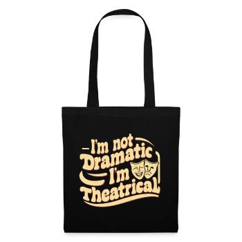 Je ne suis pas dramatique, je suis théâtral 53 - Sac en tissu - noir - Devant