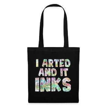I Arted And It Inks 5 - Stoffbeutel - Schwarz - Vorne