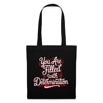 You Are Filled With Determination 28 - Stoffbeutel - Schwarz - Vorne