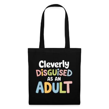 Cleverly Disguised Adult Quote Design - Tote Bag - black - Front
