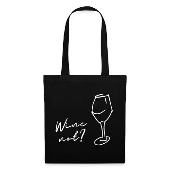 Wine instead of No, Wine not, gift for connoisseurs! - Tote Bag - black - Front