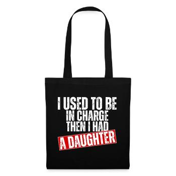 Be in Charge Then I Had A Daughter Funny dad - Sac en tissu - noir - Devant